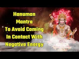 Hanuman Mantra To Avoid Coming In Contact With Negative Energy