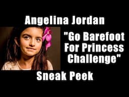 Angelina Jordan | Go Barefoot for Princess Challenge | Sneak Peek