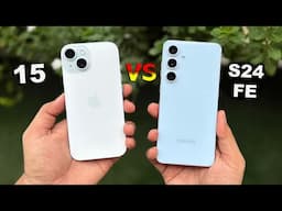 iPhone 15 vs S24 FE Detailed Comparison & Review | Which Gives More Value in 2025?
