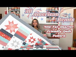All American Remix: New Fat-Quarter Friendly Quilt Pattern