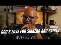 What Does God's Love for Sinners REALLY Mean?