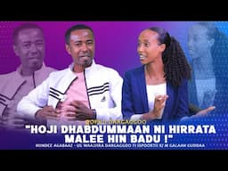 "Hoji Dhabdummaan Ni Hirrata Malee hin badu !"  Hundee Agabaaz - Qophii Dargaggoo
