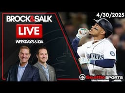 Brock & Salk LIVE - 4/30/2025 | #SeattleSports