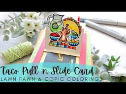 Taco Pull 'n Slide Surprise Card | Lawn Fawn NEW RELEASE | Copic Coloring an Interactive Card