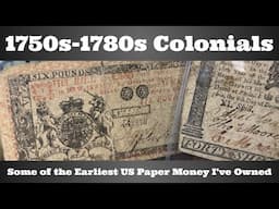 Some of the Earliest US Paper Money I've Owned - 1750s-1780s Colonials