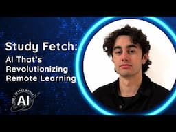 Study Fetch: AI That's Revolutionizing Remote Learning