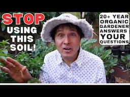 Bagged Soil Caused Major Garden Problems – Organic Gardening Q&A