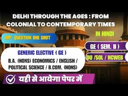 Delhi Through The Ages From Colonial To Contemporary Times imp question - hindi medium DU SOL NCWEB