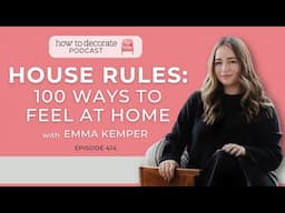 100 Ways to Feel at Home with Emma Kemper | Ep. 414