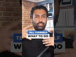 Tell Yourself What To Do