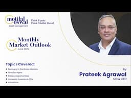 Monthly Market Outlook (Jun 2025) by Prateek Agrawal