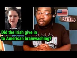 American Man Reacts to Irish Woman saying Irish sold out for whiteness in America