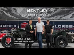 Friday Drive - Bentley Speed 8 Tribute