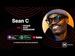 Mixed and Mastered: Sean C