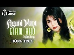 Hồng Trúc | Những Người Vượt Gian Khổ (Ngân Giang) | Nhạc Vàng Bất Hủ