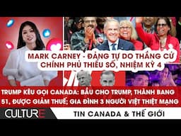 🔴Mark Carney Đảng Tự Do thắng cử thiểu số; Trump kêu Canada bầu cho Trump, thành bang 51|TIN CA 29/4