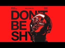 Nicky Romero x millforlife x Rory Hope - Don't Be Shy (Official Lyric Video)