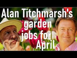 Alan Titchmarsh's Garden Jobs for April
