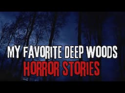 3 Scary Deep Woods Horror Stories | Swamp Dweller's Favorites