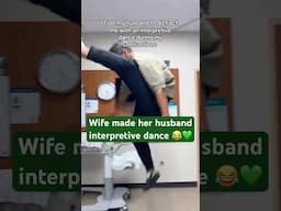 wife made her husband interpretive dance