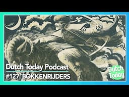 Wie Waren de Bokkenrijders? - Dutch Today Podcast #127 (B1)