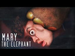 The Horrific Story of Mary the Elephant | Tales From the Bottle