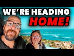 The Raw & Real - Why WE’RE HEADING HOME!