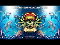 Hector Roots Lewis - Sound A Beat 🎶 (New Reggae 2025 / Island Reggae 2025 / Lyric Video)