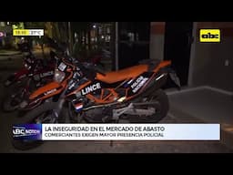 Trabajadores del Abasto piden refuerzo policial ante creciente inseguridad
