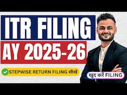ITR Filing AY 2025-26 |Complete Guide to File ITR | HRA, Home Loan & 80C/80D Deductions