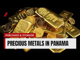 Bringing Precious Metals Into Panama, Buying and Storage Too