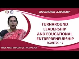 Turnaround Leadership and Educational Entrepreneurship (Contd.)