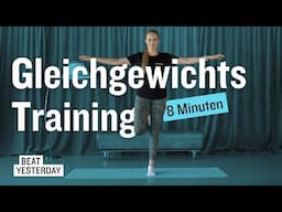 8 Minuten Gleichgewichtstraining: Bessere Balance & Stabilität für jeden Tag | Beat Yesterday