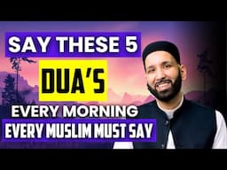 Say these 5 DUA's Every Morning Taught By Prophet [SAW] | Al Huda