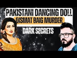 Dark Secrets: Pakistani Model Qismat Baig Murder | Pakistani Dancing Doll | @StyleRug