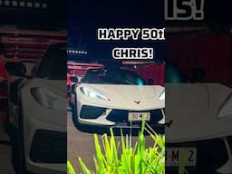 SURPRISE CORVETTE! HAPPY 50TH CHRIS!