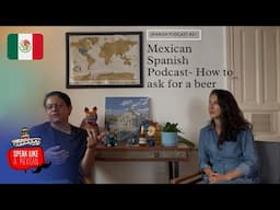#31 Spanish Listening Practice - A2 - Mexican Spanish Podcast - How to ask for a beer