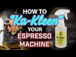 How to "Ka-Kleen" your Espresso Machine