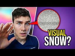 Visual Snow Syndrome Explained (I have it)