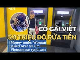 Cô Gái VIỆT 26 Tuổi và 3,8 Triệu Đô RỬA TIỀN.