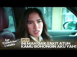 Gemushhh! Alya Bukan Manjain Devan Malah Ditampar | KAU DITAKDIRKAN UNTUKKU | EPS.61 (2/3)