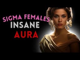This Powerful Aura Only Shared By True Sigma Female
