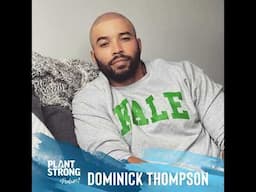 Ep. 296: Dominick Thompson - Eat What Elephants Eat for a Strong Body and Gentle Spirit