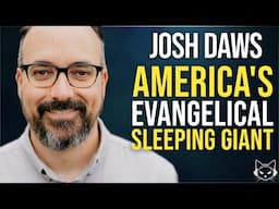 Awakening America's Sleeping Evangelical Giant | with Josh Daws