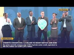 Avenews Commits Ksh. 2.5 Billion to Boost Kenyan Agri-SMEs