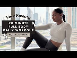 Very Sweaty 20min DAILY Full Body Workout - BODYWEIGHT | Get Fit!