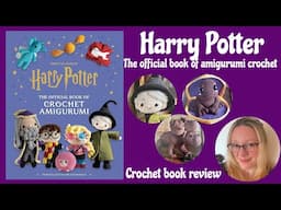 Harry Potter the official book of crochet amigurumi - book walkthrough