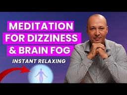 Guided Meditation for Dizziness & Brain Fog Relief (Somatic Tracking Session)