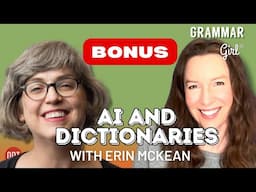AI and the future of dictionaries, with Erin McKean.  Grammar Girl 1074