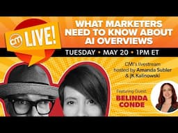 What Marketers Need to Know About AI Overviews | Live With CMI